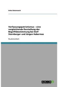 Verfassungspatriotismus - eine vergleichende Darstellung der Begriffsbestimmung bei Dolf Sternberger und Jürgen Habermas