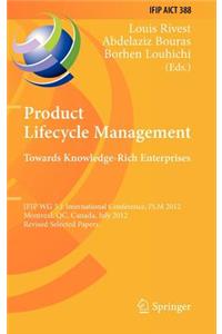 Product Lifecycle Management: Towards Knowledge-Rich Enterprises