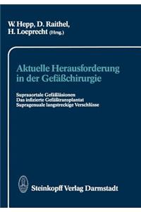 Aktuelle Herausforderung in Der Gefäßchirurgie: Supraaortale Gefäßläsionen Das Infizierte Gefäßtransplantat Supragenuale Langstreckige Verschlüsse