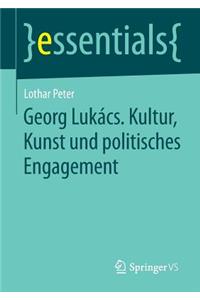 Georg Lukács. Kultur, Kunst Und Politisches Engagement