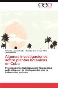 Algunas Investigaciones Sobre Plantas Botanicas En Cuba