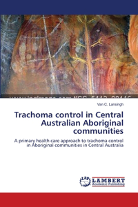 Trachoma control in Central Australian Aboriginal communities