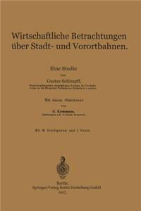 Wirtschaftliche Betrachtungen über Stadt- und Vorortbahnen