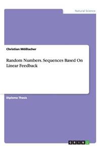Random Numbers. Sequences Based On Linear Feedback