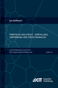 Ferritische ODS-Stähle - Herstellung, Umformung und Strukturanalyse