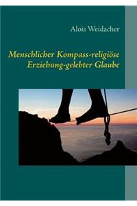 Menschlicher Kompass - religiöse Erziehung - gelebter Glaube