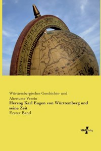 Herzog Karl Eugen von Württemberg und seine Zeit