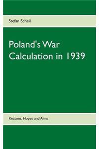 Poland's War Calculation in 1939