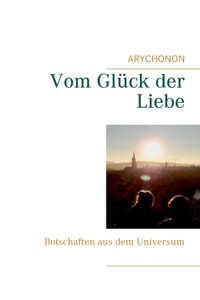 Vom Glück der Liebe