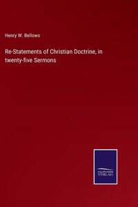 Re-Statements of Christian Doctrine, in twenty-five Sermons