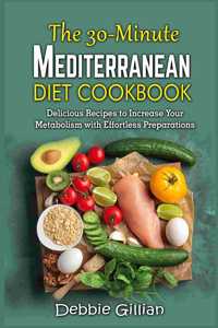 30-Minute Mediterranean Diet Cookbook