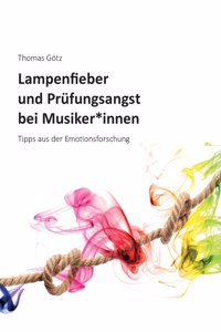 Lampenfieber und Prüfungsangst bei Musiker*innen