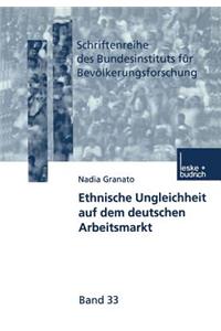 Ethnische Ungleichheit auf dem deutschen Arbeitsmarkt