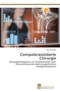 Computerassistierte Chirurgie