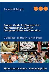 Process Guide for Students for Interdisciplinary Work in Computer Science/Informatics