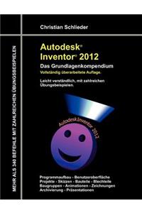 Autodesk Inventor 2012 - Das Grundlagenkompendium