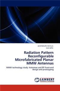 Radiation Pattern Reconfigurable Microfabricated Planar Mmw Antennas