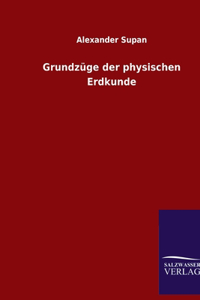 Grundzüge der physischen Erdkunde