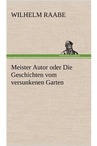 Meister Autor Oder Die Geschichten Vom Versunkenen Garten