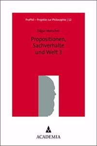Propositionen, Sachverhalte Und Welt 3