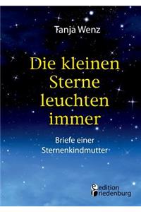kleinen Sterne leuchten immer - Briefe einer Sternenkindmutter