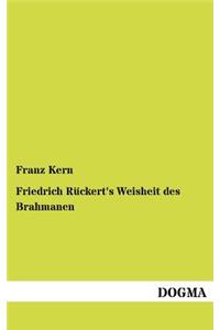 Friedrich R Ckert's Weisheit Des Brahmanen