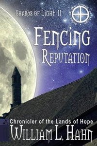 Fencing Reputation: A Sword and Sorcery Novel from the Lands of Hope