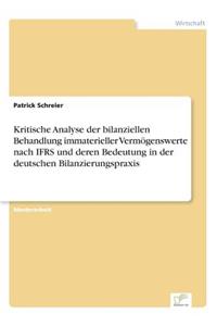 Kritische Analyse der bilanziellen Behandlung immaterieller Vermögenswerte nach IFRS und deren Bedeutung in der deutschen Bilanzierungspraxis
