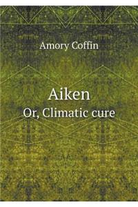 Aiken Or, Climatic Cure