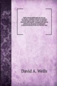 WELLS NATURAL PHILOSOPHY FOR THE USE OF