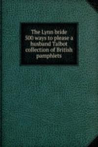 Lynn bride  500 ways to please a husband Talbot collection of British pamphlets