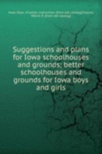 Suggestions and plans for Iowa schoolhouses and grounds