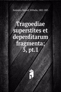 Tragoediae superstites et deperditarum fragmenta