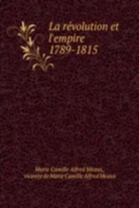La revolution et l'empire 1789-1815