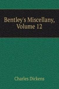 Bentley's Miscellany, Volume 12
