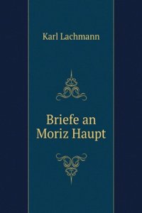 Briefe an Moriz Haupt (German Edition)