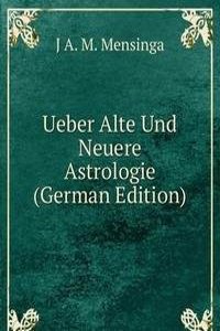 Ueber Alte Und Neuere Astrologie (German Edition)