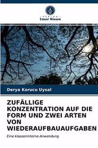 Zufällige Konzentration Auf Die Form Und Zwei Arten Von Wiederaufbauaufgaben