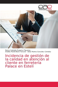 Incidencia de gestión de la calidad en atención al cliente en ferretería Palace en Estelí
