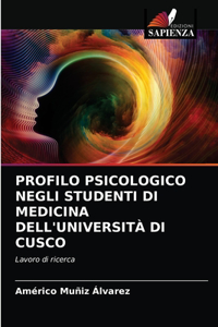 Profilo Psicologico Negli Studenti Di Medicina Dell'università Di Cusco