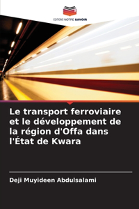 Le transport ferroviaire et le développement de la région d'Offa dans l'État de Kwara