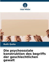 psychosoziale konstruktion des begriffs der geschlechtlichen gewalt