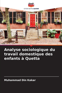 Analyse sociologique du travail domestique des enfants à Quetta