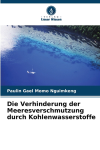 Verhinderung der Meeresverschmutzung durch Kohlenwasserstoffe