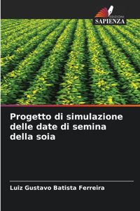 Progetto di simulazione delle date di semina della soia