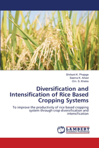 Diversification and Intensification of Rice Based Cropping Systems