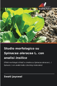 Studio morfologico su Spinacea oleracea L. con analisi insilico