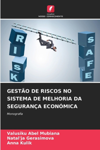 Gestão de Riscos No Sistema de Melhoria Da Segurança Económica