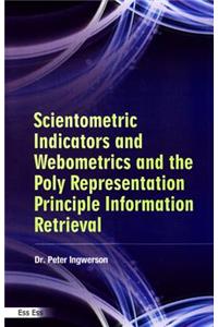 Scientometric Indicators and Webometrics and the Polyrepresentation Principle in Information Retrieval