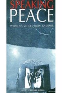 Speaking Peace: Women'S Voices From Kashmir